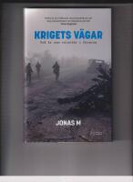 Krigets v&auml;gar : tv&aring; &aring;r som volont&auml;r i Ukraina