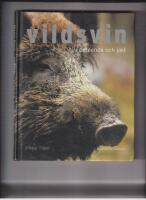 Vildsvin : beteende och jakt