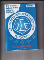 "Lirarnas lag" : 75 &aring;r med Leksands IF:s st&ouml;rsta hj&auml;ltar!