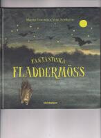 Fantastiska fladderm&ouml;ss