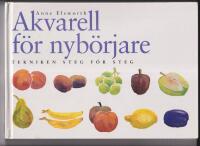 Akvarell f&ouml;r nyb&ouml;rjare - tekniken steg f&ouml;r steg