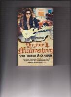Yngwie J. Malmsteen - s&aring;som i himmelen, s&aring; ock p&aring; jorden : den inofficiella biografin