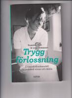 Trygg f&ouml;rlossning : en omv&aring;rdnadsmodell f&ouml;r minskad stress och r&auml;dsla