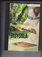 Bisyssla : Bin, biodling och biprodukter