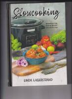 Slowcooking - Introduktion och 80 recept som alla kan laga