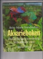 Akvarieboken - fiskar, v&auml;xter, inredning, sk&ouml;tsel och v&aring;rd