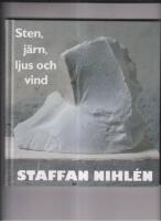 Sten, j&auml;rn, ljus och vind : Skulptur, m&aring;leri, texter