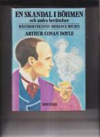 En skandal i B&ouml;hmen och andra ber&auml;ttelser M&Auml;STERDETEKTIVEN SHERLOCK HOLMES