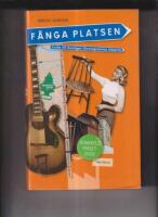 F&aring;nga platsen : Guide till Sveriges f&ouml;retagsamma historia