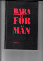 BARA F&Ouml;R M&Auml;N