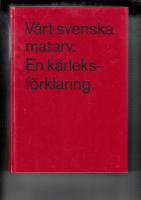 V&Aring;RT SVENSKA MATARV. EN K&Auml;RLEKSF&Ouml;RKLARING.