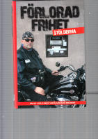 F&ouml;rlorad frihet : st&ouml;lderna