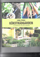 K&ouml;kstr&auml;dg&aring;rden - planering, odling, recept