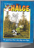 H&auml;lge : p&aring; spaning efter den &auml;lg som flytt