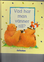 VAD HAR MAN V&Auml;NNER TILL?
