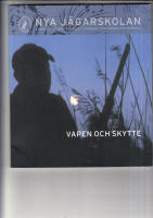 VAPEN OCH SKYTTE NYA JÄGARSKOLAN