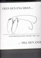 Fr&aring;n den ena sidan- -till den andra = From one side- -to the other : Carl Fredrik Reutersw&auml;rd, teckningar/drawings 1989-1993