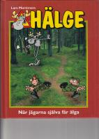 H&auml;lge : n&auml;r j&auml;garna sj&auml;lva f&aring;r &auml;lga