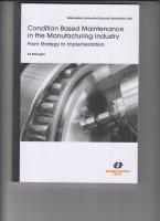 CONDITION BASED MAINTENANCE IN THE MANUFACTURING INDUSTRY FROM STRATEGY TO IMPLEMENTATION