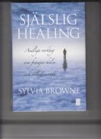 Sj&auml;lslig healing : andliga verktyg som fr&auml;mjar h&auml;lsa och v&auml;lbefinnande