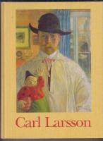 Carl Larsson : en utst&auml;llning ing&aring;ende i Nationalmuseums 200-&aring;rsjubileum : Nationalmuseum 7 februari-10 maj 1992