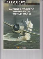 AIRCRAFT OF THE ACES AVENGER TORPEDO BOMBERS OF WORLD WAR 2   NR 47