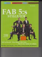 Fab 5:s stilguide : ditt utseende , dina kl&auml;der, ditt hem, mat & vin, kultur & etikett