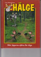 H&auml;lge : n&auml;r j&auml;garna sj&auml;lva f&aring;r &auml;lga
