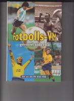 Fotbolls-VM genom tiderna : [allt om alla VM 1930-1998]