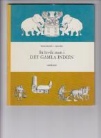 S&aring; levde man i det gamla Indien