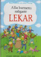 Alla barnens roligaste lekar : utelekar, innelekar, klassiska lekar, saga