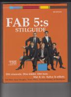 Fab 5:s stilguide : ditt utseende , dina kl&auml;der, ditt hem, mat & vin, kultur & etikett