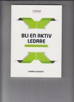 Bli en aktiv ledare : s&aring; p&aring;verkar du din chef och dina medarbetare