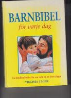 Barnbibel f&ouml;r varje dag : [en bibelber&auml;ttelse f&ouml;r var och en av &aring;rets dagar]