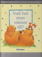 VAD HAR MAN V&Auml;NNER TILL?
