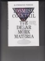 Kosmisk cocktail : Tre delar m&ouml;rk materia