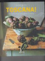 Toscana! : recept fr&aring;n Italiens hj&auml;rta