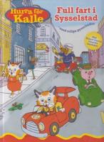 Hurra f&ouml;r Kalle: Full fart i Sysselstad