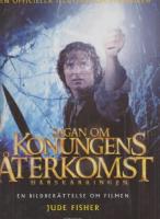 Sagan om konungens &aring;terkomst : H&auml;rskarringen : en bildber&auml;ttelse om filmen