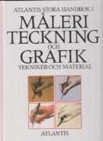 Atlantis stora handbok i m&aring;leri, teckning och grafik : tekniker och materia