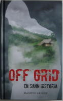 Off grid : en sann historia