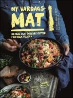 Ny vardagsmat : godare och enklare r&auml;tter f&ouml;r hela veckan