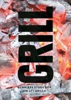 Grill : Bonniers stora bok om att grilla