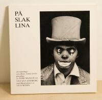 P&aring; slak lina : [ett reportage om arbete, konst och liv p&aring; cirkus]