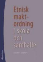 Etnisk maktordning i skola och samh&auml;lle