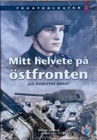 Mitt helvete p&aring; &ouml;stfronten : jag &ouml;verlevde kriget