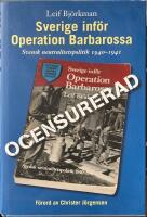 Sverige inf&ouml;r Operation Barbarossa : ocensurerad : [svensk neutralitetspolitik 1940-1941]