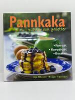 Pannkaka, pl&auml;ttar och galetter : f&ouml;rr&auml;tt, huvudr&auml;tt, dessert