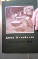 Ebba Waerlands recptsamling. Auktoriserad waerlandskost