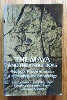 The Maya and their Neighbors. Essays on Middle American Anthropology and Archaeology